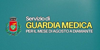 Servizio Guardia Medica per il mese di Agosto Servizio Guardia Medica per il mese di Agosto